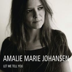 Let Me Tell You - EP - Amalie Marie Johansen