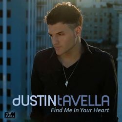 Find Me in Your Heart - Dustin Tavella