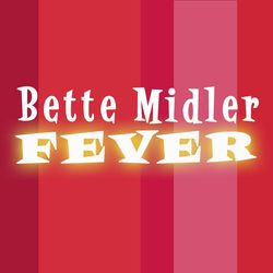 Fever (Club Mixes) - Bette Midler