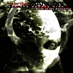Birth Of The Antichrist - Marilyn Manson