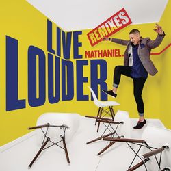 Live Louder (Remixes) - Nathaniel