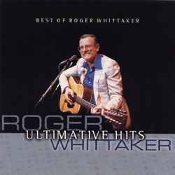 Best Of Roger Whittaker - Ultimative Hits - Roger Whittaker