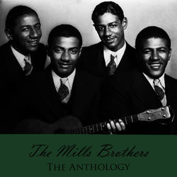 The Anthology - The Mills Brothers