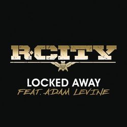 Locked Away - R. City