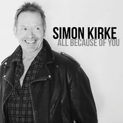 All Because of You - Simon Kirke