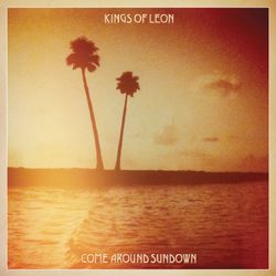 Come Around Sundown (Expanded Edition) - Kings of Leon