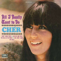 All I Really Want To Do - Cher
