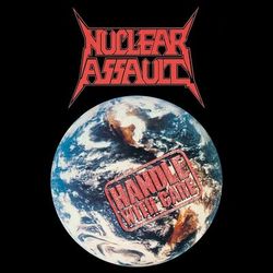 Handle with Care - Nuclear Assault