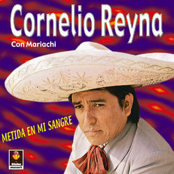 Metida En Mi Sangre - Cornelio Reyna