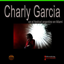 Charly Garcia, en el Festival Argentino de Miami (Live) - Charly Garcia