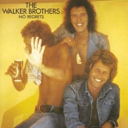 No Regrets - The Walker Brothers