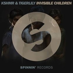 Invisible Children - KSHMR & Tigerlily