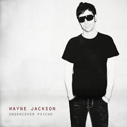 Undercover Psycho - Wayne Jackson