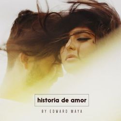 Historia De Amor - Edward Maya