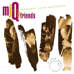 M.J.Q. And Friends: A Celebration - The Modern Jazz Quartet