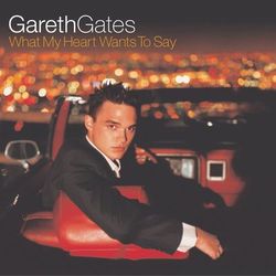What My Heart Wants To Say - Gareth Gates