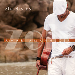 Amar Amanhecer - Cláudio Zoli