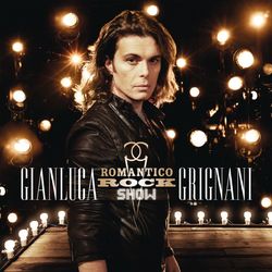 Romantico Rock Show - Gianluca Grignani