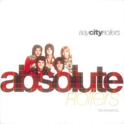 Absolute Rollers-The Very Best Of Bay City Rollers - Bay City Rollers