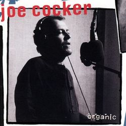 Organic - Joe Cocker