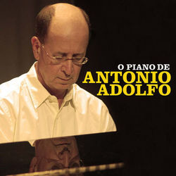 O Piano de Antonio Adolfo - Antônio Adolfo