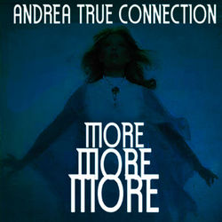 More, More, More - Andrea True Connection