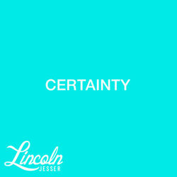 Certainty - Single - Lincoln Jesser