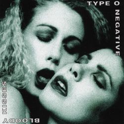 Bloody Kisses - Type o Negative