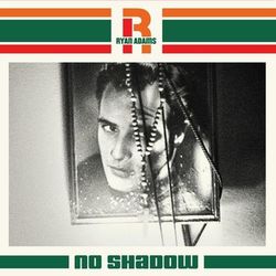 No Shadow (Paxam Singles Series, Vol. 5) - Ryan Adams