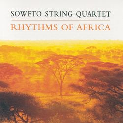 Rhythms Of Africa - Soweto String Quartet