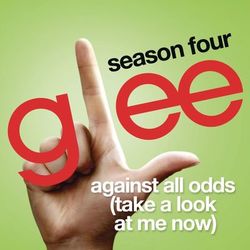 Against All Odds (Take A Look At Me Now) (Glee Cast Version) - Glee Cast