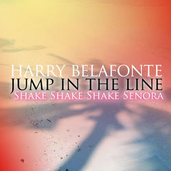 Jump In The Line - Shake Shake Senora - Harry Belafonte