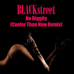 No Diggity (Cooler Than Now Remix) - Blackstreet