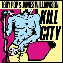 Kill City (Restored Edition) - Iggy Pop