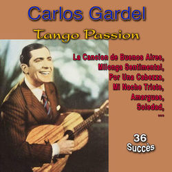 Tango Passion - Carlos Gardel