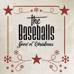 Good Ol' Christmas - The Baseballs