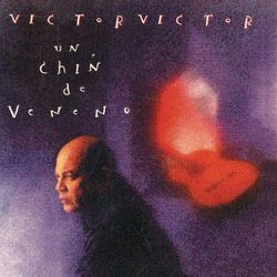 Un Chin de Veneno - Victor Victor