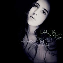 Time And Love: The Essential Masters - Laura Nyro