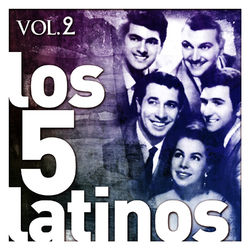 Los Cinco Latinos. Vol. 2 - Los Cinco Latinos