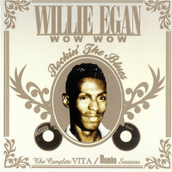 Wow Wow Rockin' The Blues - Willie Egan