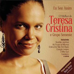Eu Sou Assim - O Melhor de Teresa Cristina e Grupo Semente - Teresa Cristina e Grupo Semente