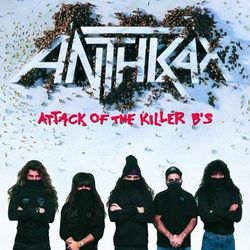 Attack Of The Killer B's - Anthrax