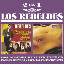 Rebeldes Con Causa / La Rosa Y La Cruz - Los Rebeldes