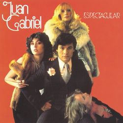 Espectacular - Juan Gabriel