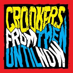 From Then Until Now - Crookers