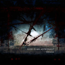 Origins - God Is An Astronaut