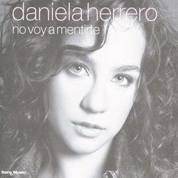 No Voy A Mentirte - Daniela Herrero