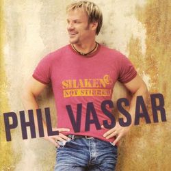 Shaken Not Stirred - Phil Vassar