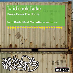 Break Down The House - Laidback Luke
