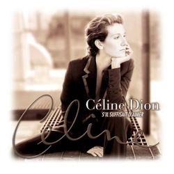 S'il Suffisait D'aimer - Celine Dion